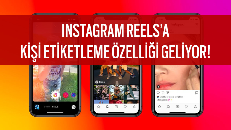 Instagram Reels’a Kişi Etiketleme Özelliği Geliyor!